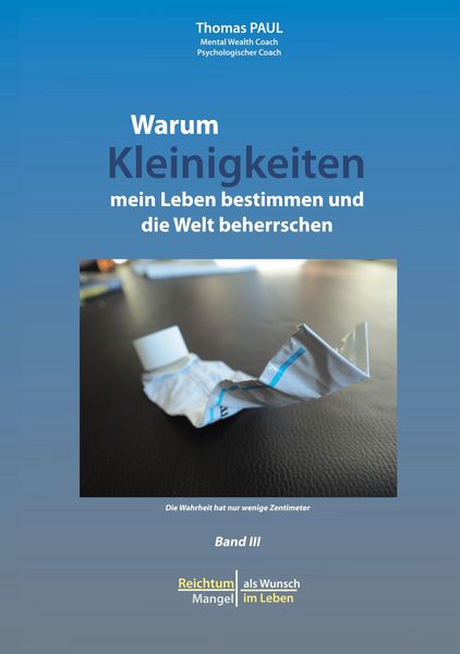 Produktbild: Warum Kleinigkeiten mein Leben bestimmen und die Welt beherrschen