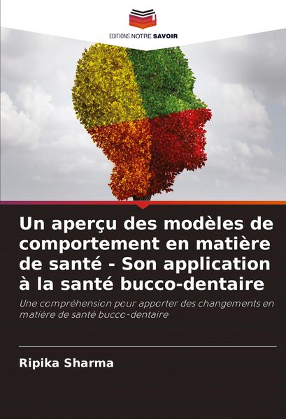 Produktbild: Un aper&ccedil;u des mod&egrave;les de comportement en mati&egrave;re de sant&eacute; - Son application &agrave; la sant&eacute; bucco-dentaire