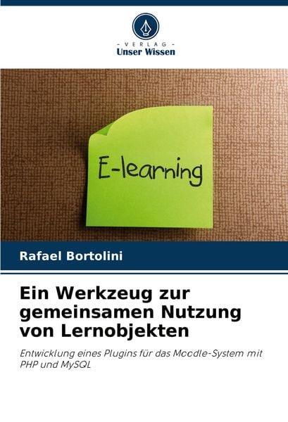 Ein Werkzeug zur gemeinsamen Nutzung von Lernobjekten, Taschenbuch von Rafael Bortolini, Verlag Unser Wissen, 9786207901609