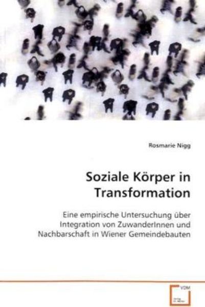 Nigg Rosmarie: Soziale Körper in Transformation, Taschenbuch von Rosmarie Nigg, VDM, 9783639089257