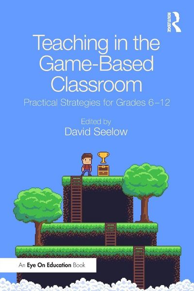 Produktbild: Teaching in the Game-Based Classroom