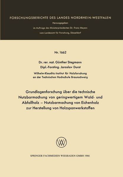 Produktbild: Grundlagenforschung &uuml;ber die technische Nutzbarmachung von geringwertigem Wald- und Abfallholz - Nutzbarmachung von Eichenholz zur Herstellung von Hol