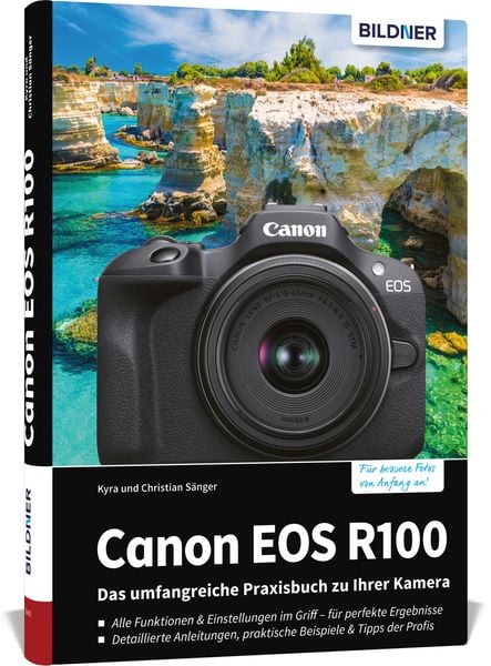 Canon EOS R100: Das umfangreiche Praxisbuch zu Ihrer Kamera, Gebundene Ausgabe von Kyra Sänger , Christian Sänger, Bildner Verlag, 9783832806286