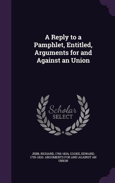 Produktbild: A Reply to a Pamphlet, Entitled, Arguments for and Against an Union
