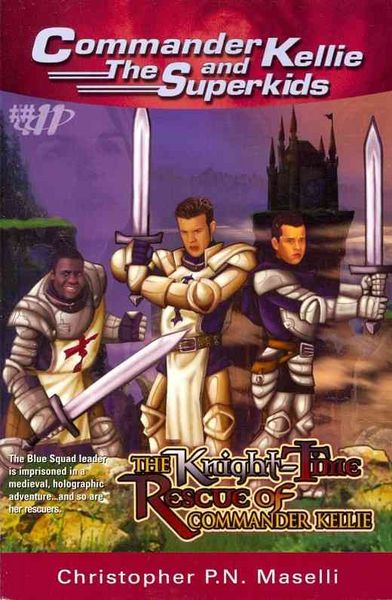 Produktbild: (Commander Kellie and the Superkids' Adventures #11) The Knight-Time Rescue of Commander Kellie