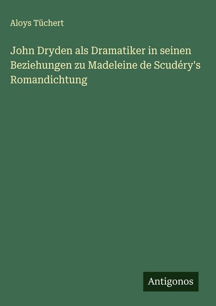 Produktbild: John Dryden als Dramatiker in seinen Beziehungen zu Madeleine de Scud&eacute;ry's Romandichtung