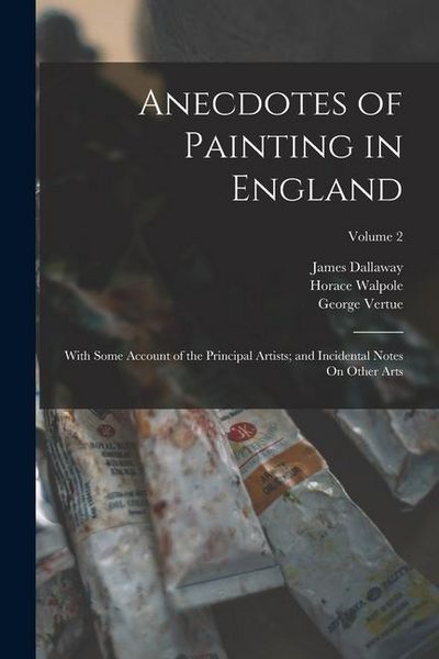 Produktbild: Anecdotes of Painting in England