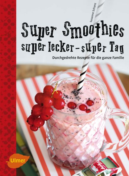 Produktbild: Super Smoothies, super lecker, super Tag
