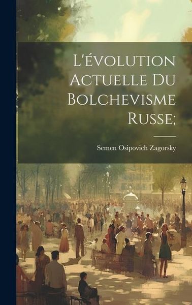 Produktbild: L'&eacute;volution actuelle du bolchevisme russe;