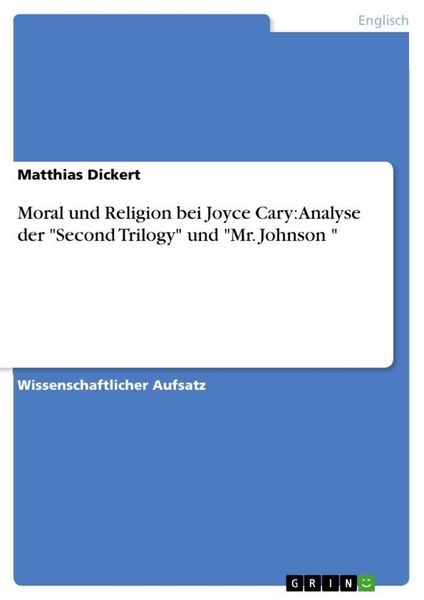 Produktbild: Moral und Religion bei Joyce Cary: Analyse der "Second Trilogy" und "Mr. Johnson "