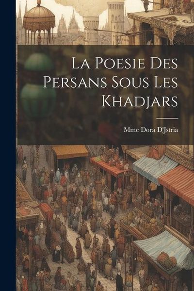 Produktbild: La Poesie Des Persans Sous Les Khadjars