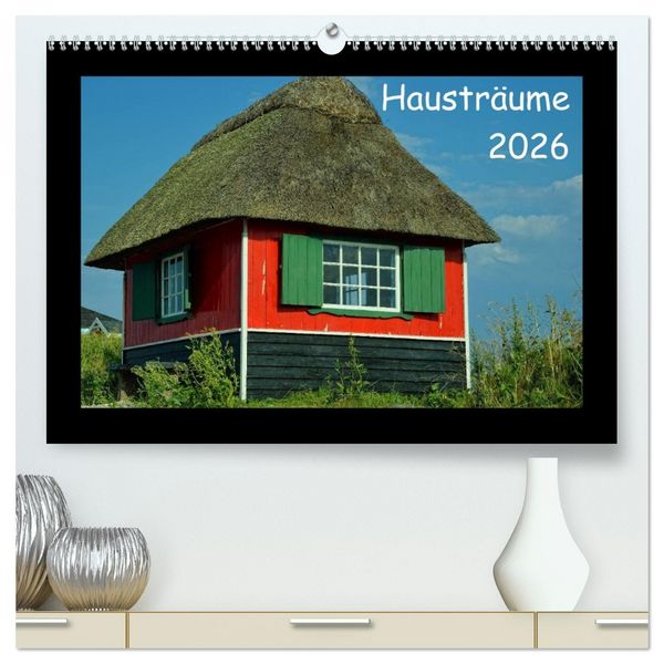 Produktbild: Haustr&auml;ume 2026 (hochwertiger Premium Wandkalender 2026 DIN A2 quer), Kunstdruck in Hochglanz