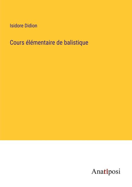 Produktbild: Cours &eacute;l&eacute;mentaire de balistique