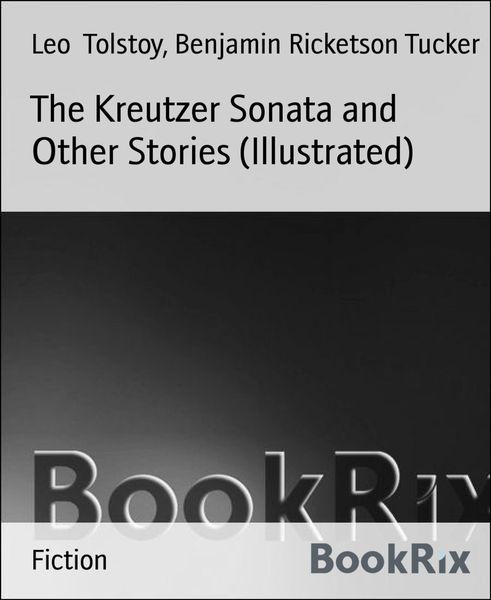 Produktbild: The Kreutzer Sonata and Other Stories (Illustrated)