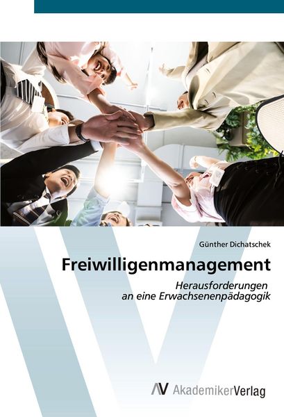 Freiwilligenmanagement, Taschenbuch von Günther Dichatschek, AV Akademikerverlag, 9783639491555