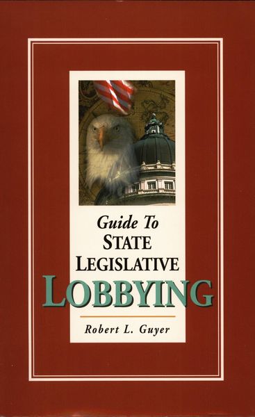 Produktbild: Guide to State Legislative Lobbying 3rd ed.