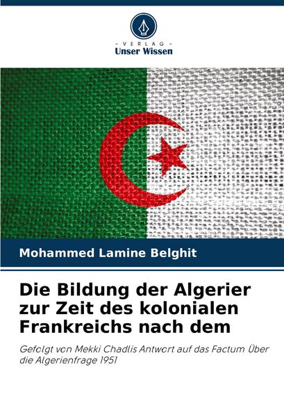 Produktbild: Die Bildung der Algerier zur Zeit des kolonialen Frankreichs nach dem