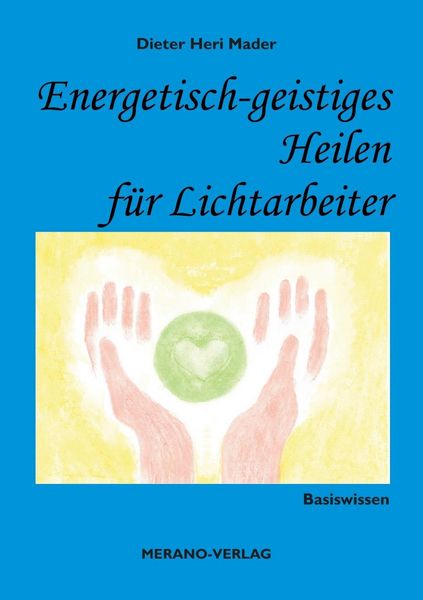 Produktbild: Energetisch-geistiges Heilen f&uuml;r Lichtarbeiter