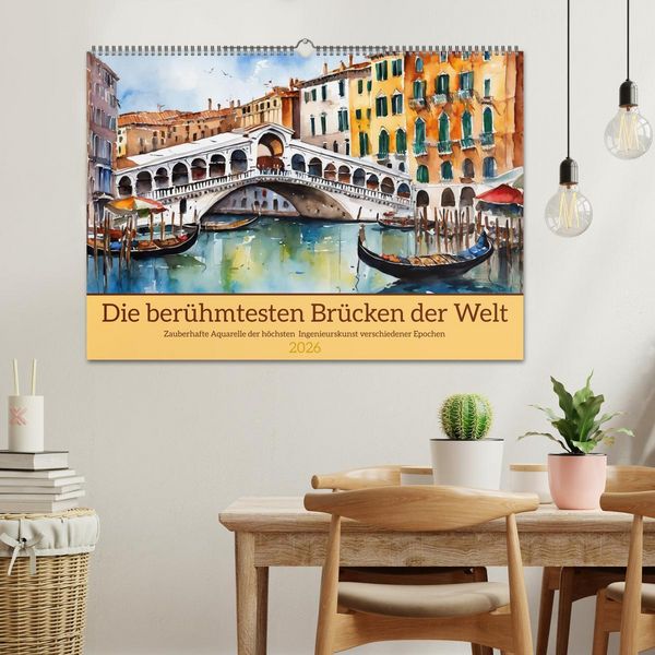 Produktbild: Die ber&uuml;hmtesten Br&uuml;cken der Welt (Wandkalender 2026 DIN A2 quer), CALVENDO Monatskalender