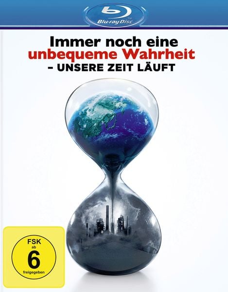 Immer noch eine unbequeme Wahrheit - Unsere Zeit läuft