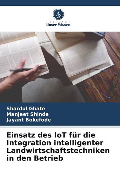 Produktbild: Einsatz des IoT f&uuml;r die Integration intelligenter Landwirtschaftstechniken in den Betrieb