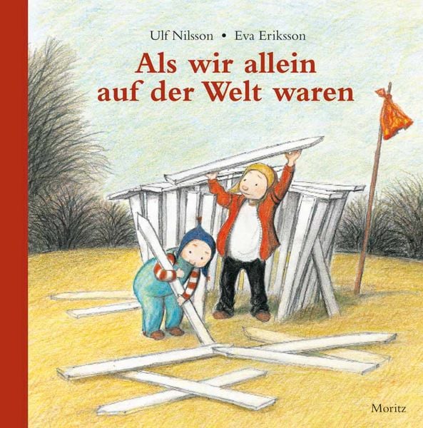 Als wir allein auf der Welt waren, Gebundene Ausgabe von Ulf Nilsson, Moritz, 978-3-89565-212-7