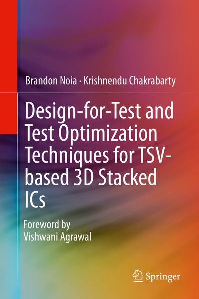 Produktbild: Design-for-Test and Test Optimization Techniques for TSV-based 3D Stacked ICs