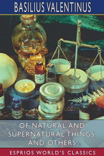 Produktbild: Of Natural and Supernatural Things, and Others (Esprios Classics)