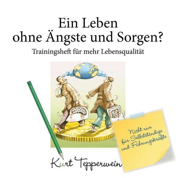 Produktbild: Ein Leben ohne &Auml;ngste und Sorgen? - Trainingsheft f&uuml;r mehr Lebensqualit&auml;t
