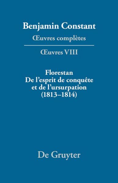 Produktbild: Florestan. De l'esprit de conqu&ecirc;te et de l'usurpation. R&eacute;flexions sur les constitutions (1813&ndash;1814)