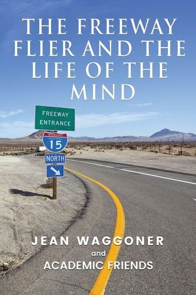 Produktbild: The Freeway Flier and the Life of the Mind