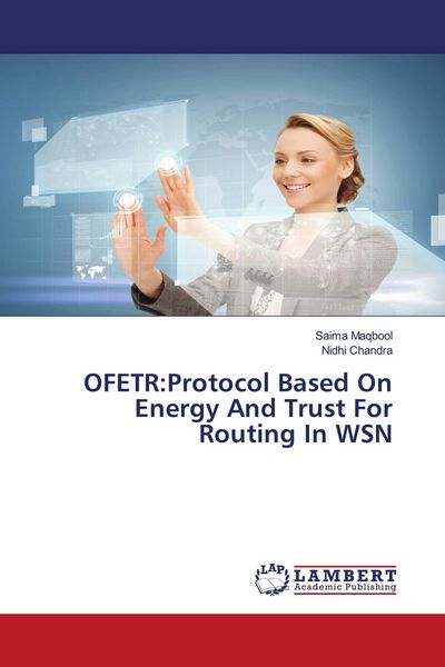 Produktbild: OFETR:Protocol Based On Energy And Trust For Routing In WSN