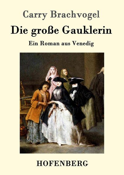 Die große Gauklerin, Taschenbuch von Carry Brachvogel, Hofenberg, 9783861991632