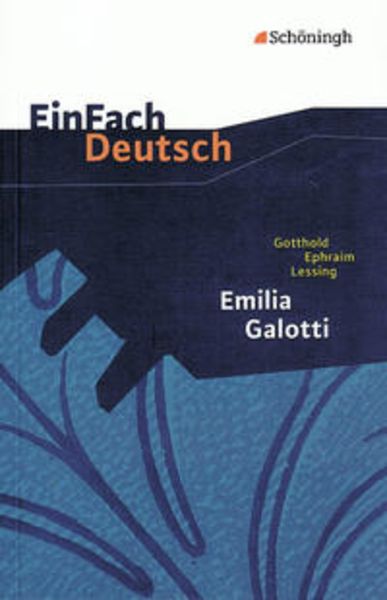 Emilia Galotti: Ein Trauerspiel in fünf Aufzügen. EinFach Deutsch Textausgaben, Taschenbuch von Martin Heider, Schöningh Verlag in Westermann