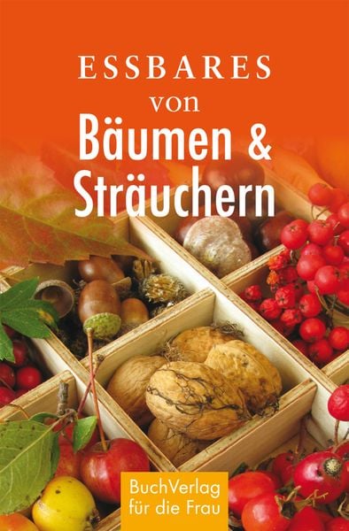 Produktbild: Essbares von Bäumen und Sträuchern