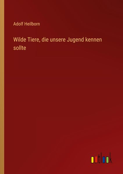 Produktbild: Wilde Tiere, die unsere Jugend kennen sollte
