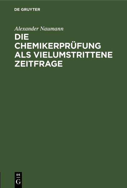 Produktbild: Die Chemikerpr&uuml;fung als vielumstrittene Zeitfrage
