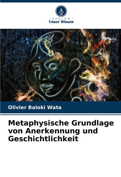 Produktbild: Metaphysische Grundlage von Anerkennung und Geschichtlichkeit