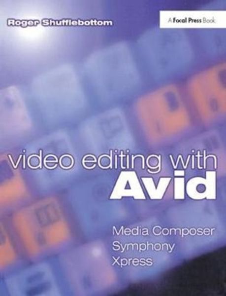 Produktbild: Video Editing with Avid: Media Composer, Symphony, Xpress