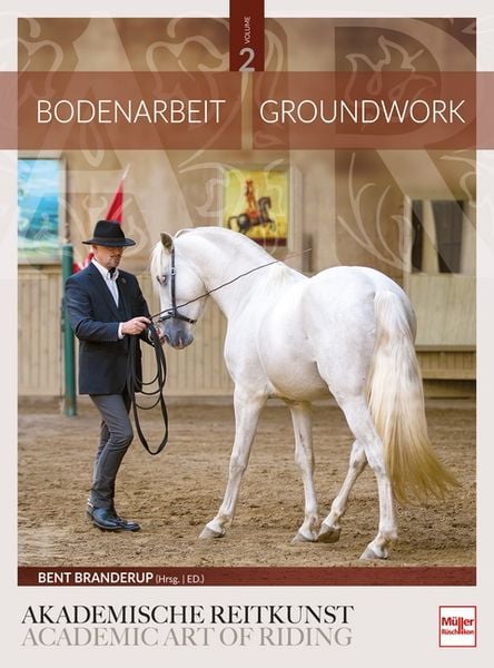 Bodenarbeit in der Akademischen Reitkunst, Gebundene Ausgabe von Bent Branderup, Müller Rüschlikon, 9783275021222