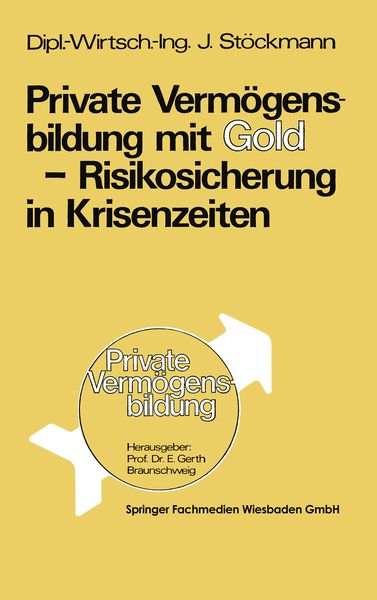 Produktbild: Private Verm&ouml;gensbildung mit Gold &mdash; Risikosicherung in Krisenzeiten