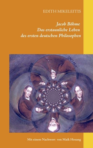 Produktbild: Jacob B&ouml;hme - Das erstaunliche Leben des ersten deutschen Philosophen