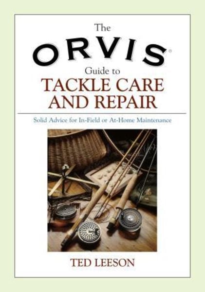 Orvis Guide to Tackle Care and Repair, Taschenbuch von Ted Leeson, Rowman & Littlefield, 9781592287574