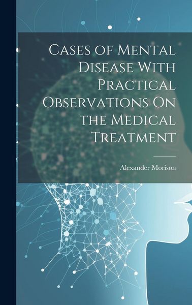 Produktbild: Cases of Mental Disease With Practical Observations On the Medical Treatment