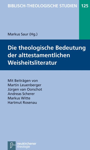 Produktbild: Die theologische Bedeutung der alttestamentlichen Weisheitsliteratur