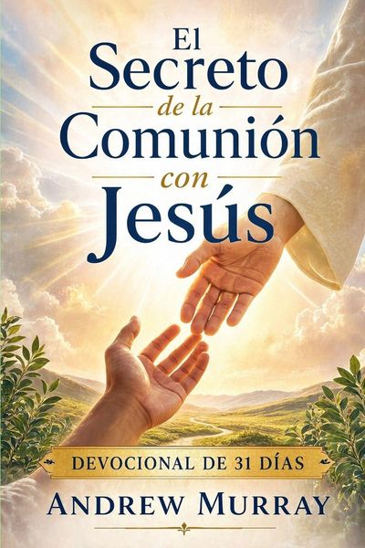 Produktbild: El Secreto de la Comuni&oacute;n con Jes&uacute;s - Meditaciones para un mes (espa&ntilde;ol moderno)