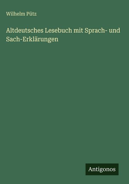 Produktbild: Altdeutsches Lesebuch mit Sprach- und Sach-Erkl&auml;rungen