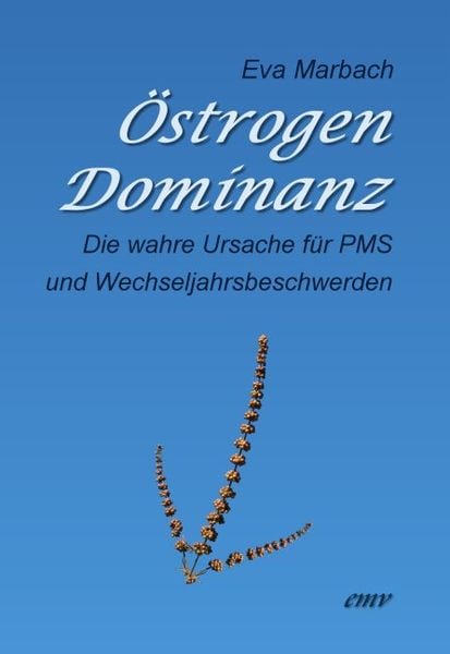 Östrogen-Dominanz, Taschenbuch von Eva Marbach, Eva Marbach Verlag