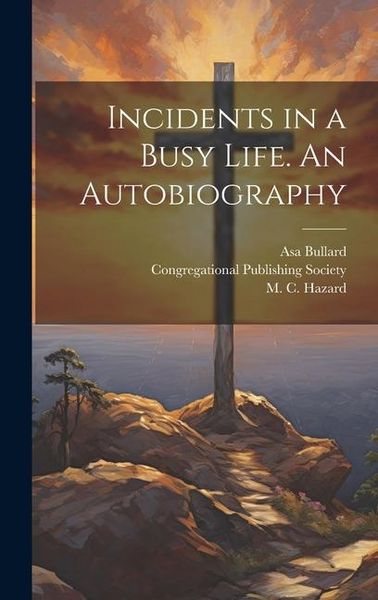 Produktbild: Incidents in a Busy Life. An Autobiography
