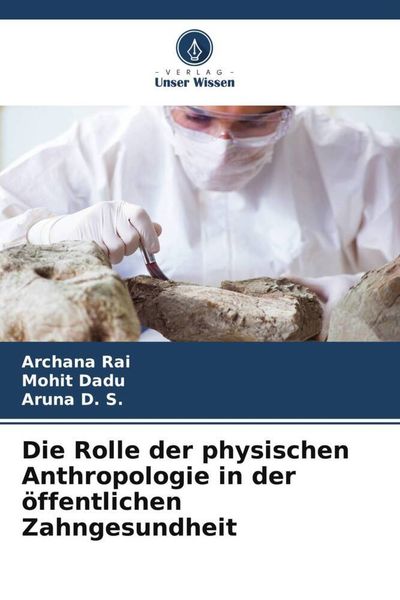 Produktbild: Die Rolle der physischen Anthropologie in der &ouml;ffentlichen Zahngesundheit